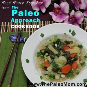 Beef heart Stir Fry from The Paleo Approach Cookbook