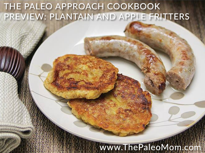 The Paleo Approach Cookbook Preview Plantain and Apple Fritters