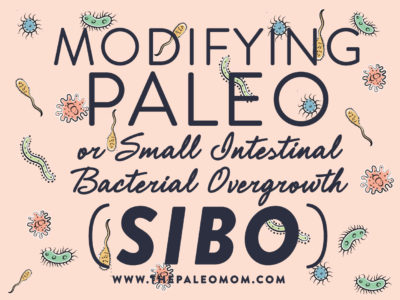 Modifying Paleo or Small Intestinal Bacterial Overgrowth (SIBO)