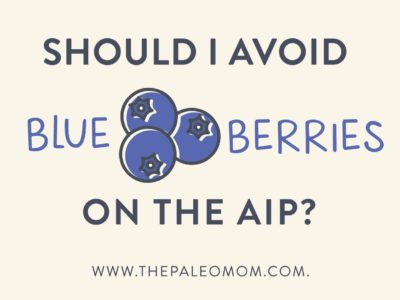 Should I avoid blueberries on the AIP?
