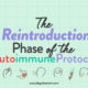 The Reintroduction Phase of the Autoimmune Protocol