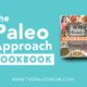 The Paleo Approach Cookbook