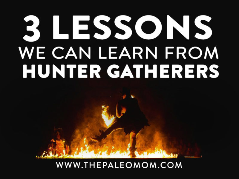 3 Lessons We Can Learn From Hunter-Gatherers