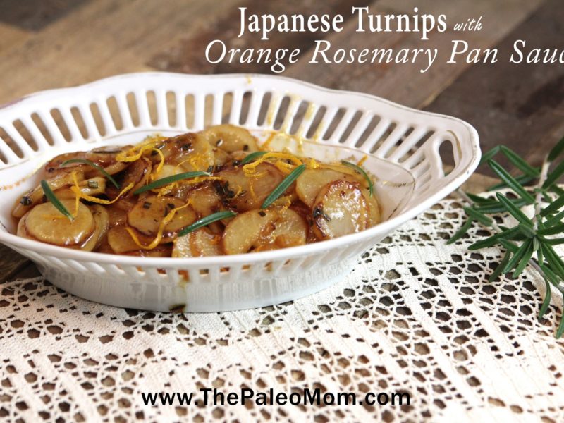 Japanese Turnips with Orange Rosemary Pan Sauce
