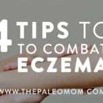 4 Tips To Combat Eczema