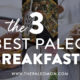 3 Best Paleo Breakfasts