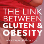 The Link Between Gluten and Obesity