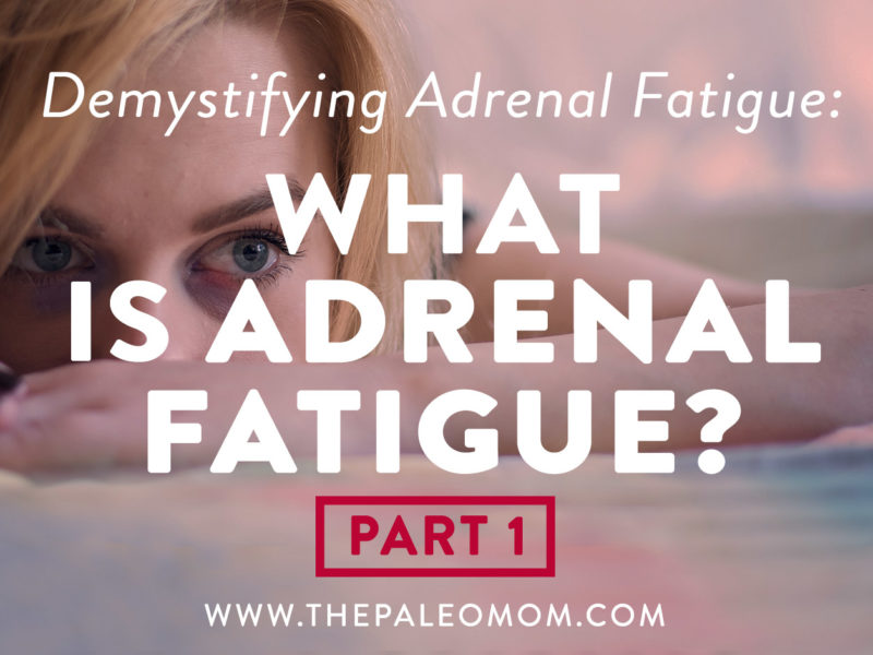 What is Adrenal Fatigue