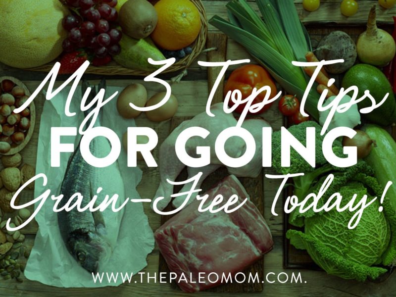 my 3 top tips for going grain free today