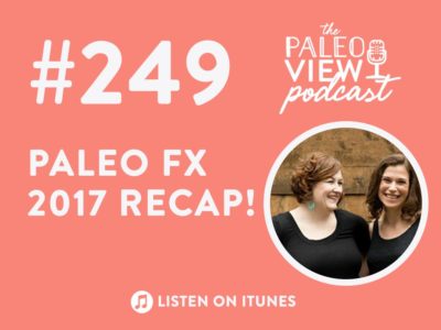 TPV Podcast Episode 249, Paleo FX 2017 Recap!