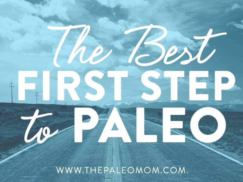 The Best First Step To Paleo