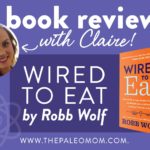 Book review with Claire: Wired to Eat