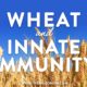 Wheat and Innate Immunity