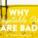 Why Vegetable Oils Are Bad