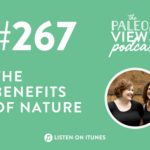 the Paleo view podcast episode 267, the benefits of nature