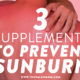 supplements to prevent sunburn