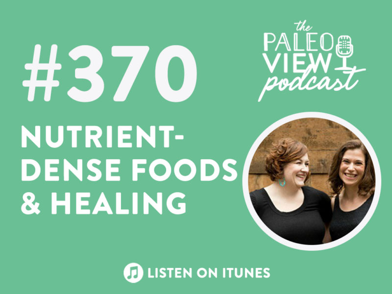 TPV Podcast Episode 370: Nutrient-Dense Foods & Healing - The Paleo Mom